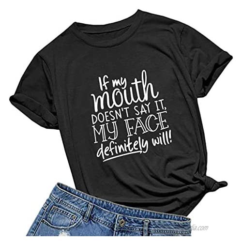 BABEGO Womens If My Mouth Doesn't Say It My Face Definitely Will T Shirt Loose Tops Graphic Tees